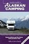 Traveler's Guide to Alaskan Camping: Explore Alaska and the Yukon with Your RV or Tent (Traveller's Guide to Camping)