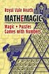 Mathemagic: Magic, Puzzles and Games with Numbers