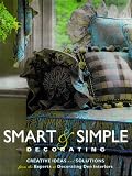 Smart & Simple Decorating: Creative Ideas and Solutions from the Experts at Decorating Den Interiors
