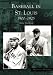 Search : Baseball in St. Louis, 1900-1925 (MO) (Images of Baseball)