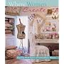 Where Women Create: Inspiring Work Spaces of Extraordinary Women