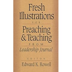 Fresh Illustrations for Preaching and Teaching