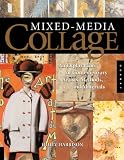 Mixed-Media Collage: An Exploration of Contemporary Artists, Methods, and Materials