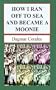 How I Ran Off to Sea and Became a Moonie