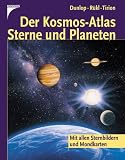 Der Kosmos-Atlas Sterne und Planeten: Mit allen Sternbildern und Mondkarten - Storm Dunlop