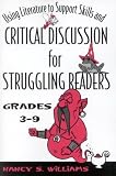 Using Literature To Support Skills And Critical Discussion For Struggling Readers : Grades 3-9