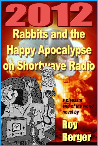 2012 Rabbits and the Happy Apocalypse on Shortwave Radio