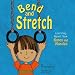 Bend and Stretch: Learning About Your Bones and Muscles (Nettleton, Pamela Hill. Amazing Body.)