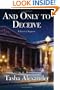 And Only to Deceive