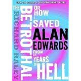 The Betrothal: Or How I Saved Alan Edwards from 40 Years of Hell