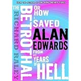 The Betrothal: Or How I Saved Alan Edwards from 40 Years of Hell