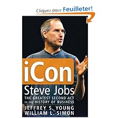 Icon Steve Jobs: The Greatest Second Act in the History of Business