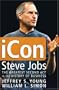 iCon Steve Jobs: The Greatest Second Act in the History of Business