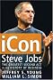 iCon Steve Jobs: The Greatest Second Act in the History of Business iCon Steve Jobs: The Greatest Second Act in the History of Business