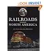 Railroads Across North America: An Illustrated History