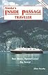 Alaska's Inside Passage Traveler: See More, Spend Less (by Ferry) (Alaska's Inside Passage Traveler)