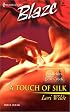 A TOUCH OF SILK - THE BACHELORS OF BEAR CREEK (Blaze, 30)