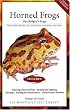 Horned Frogs: Plus Budgett's Frogs (Herpetocultural Library)