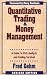 Quantitative Trading and Money Management, Revised Edition
