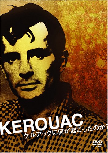 Kerouac-���륢�å��˲��������ä��Τ�? [DVD]