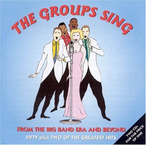 CD-Charts  Search : The Groups Sing from the Big Band Era and Beyond