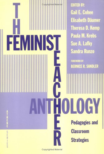 The Feminist Teacher Anthology: Pedagogies and Classroom Strategies (Athene Series)