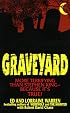 Graveyard: More Terrifying Than Stephen King - Because It's True!