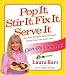 Book Pop It, Stir It, Fix It, Serve It: Can-Do Cooking