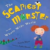 The Scariest Monster in the Whole Wide World