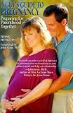 A Guy's Guide to Pregnancy: Preparing for Parenthood Together