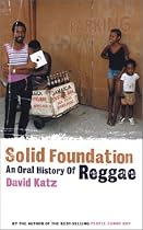 Solid Foundation: An Oral History of Reggae