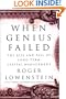 When Genius Failed: The Rise and Fall of Long-Term Capital Management