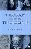 Theology Through the Theologians: Selected Essays, 1972-1995