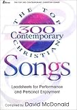 The Top 300 Contemporary Christian Songs: Leadsheets for Performance and Personal Enjoyment