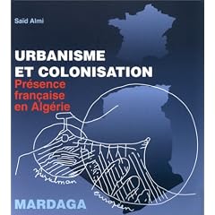 Urbanisme et colonisation : Pr�sence fran�aise en Alg�rie