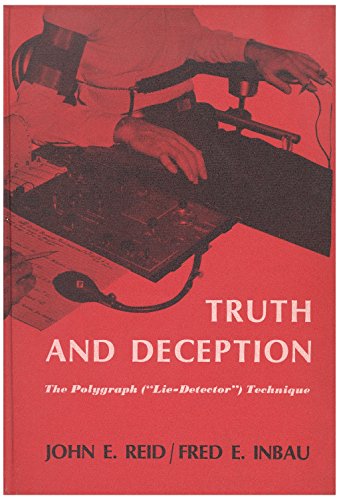 Truth and Deception: The Polygraph (Lie-Detector Technique)
