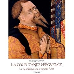 La cour d'Anjou-Provence. La vie artistique sous le r�gne de Ren�