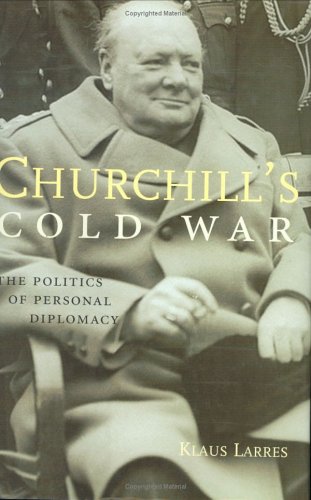 Churchill's Cold War: The Power of Personal Diplomacy