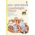 Candlelight D�ner: Geschichten �ber meine deutsch-t�rkische Familie
