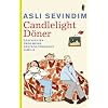 Candlelight D�ner: Geschichten �ber meine deutsch-t�rkische Familie