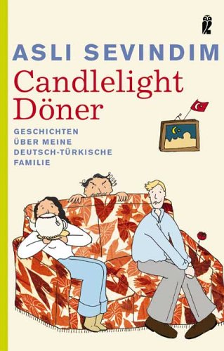 Ullstein Taschenbuch Candlelight D&ouml;ner: Geschichten &uuml;ber meine deutsch-t&uuml;rkische Familie