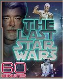 60 Minutes - The Last Star Wars (March 13, 2005)