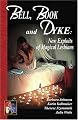 Bell, Book and Dyke: New Exploits of Magical Lesbians
