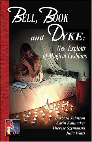 bell book and dyke new exploits of magical lesbians