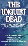 The Unquiet Dead: A Psychologist Treats Spirit Possession