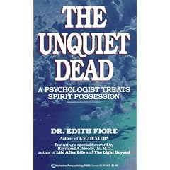 Unquiet Dead: A Psychologist Treats Spiritual Possession