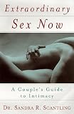 Extraordinary Sex Now: A Couple's Guide to Intimacy