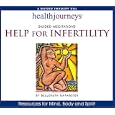 Health Journeys Guided Meditations Help For Infertility by  Belleruth Naparstek