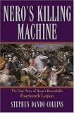 Neros Killing Machine: The True Story of Romes Remarkable 14th Legion