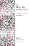 The "Third Way" and Beyond: Criticisms, Futures and Alternatives